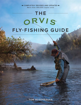 The Orvis Fly-Fishing Guide, Revised by Tom Rosenbauer - Paperback