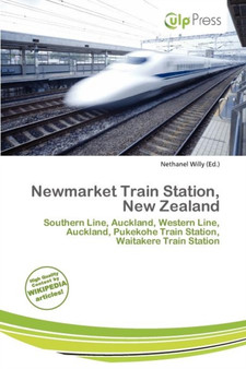 Newmarket Train Station, New Zealand by Nethanel Willy - Paperback