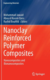 Nanoclay Reinforced Polymer Composites : Nanocomposites and Bionanocomposites by Mohammad Jawaid - Hardback