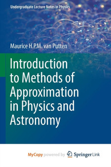 Introduction to Methods of Approximation in Physics and Astronomy by Maurice H.P.M.van Putten - Paperback