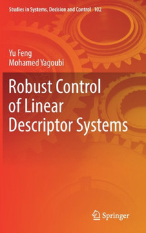 Robust Control of Linear Descriptor Systems : 102 by Yu Feng - Hardback