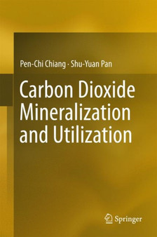 Carbon Dioxide Mineralization and Utilization by Pen-Chi Chiang - Hardback
