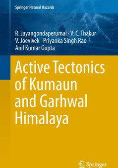 Active Tectonics of Kumaun and Garhwal Himalaya by R. Jayangondaperumal - Hardback