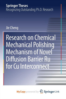 Research on Chemical Mechanical Polishing Mechanism of Novel Diffusion Barrier Ru for Cu Interconnect by Cheng Jie Cheng - Paperback