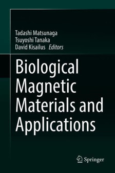 Biological Magnetic Materials and Applications by Tadashi Matsunaga - Hardback