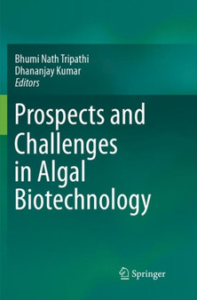 Prospects and Challenges in Algal Biotechnology by Bhumi Nath Tripathi - Paperback