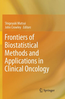 Frontiers of Biostatistical Methods and Applications in Clinical Oncology by Shigeyuki Matsui - Paperback
