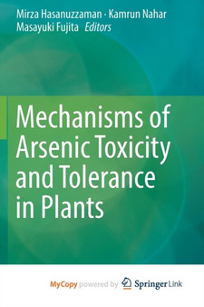 Mechanisms of Arsenic Toxicity and Tolerance in Plants by Hasanuzzaman Mirza Hasanuzzaman - Paperback