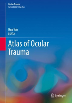 Atlas of Ocular Trauma by Hua Yan - Hardback