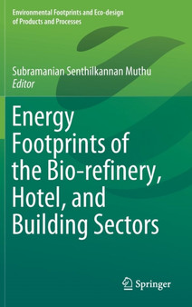 Energy Footprints of the Bio-refinery, Hotel, and Building Sectors by Subramanian Senthilkannan Muthu - Hardback