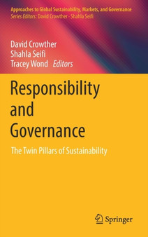 Responsibility and Governance : The Twin Pillars of Sustainability by David Crowther - Hardback
