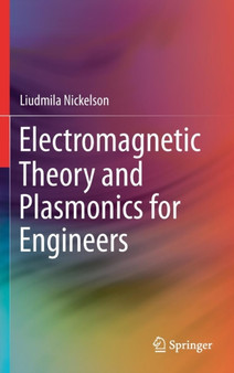 Electromagnetic Theory and Plasmonics for Engineers by Liudmila Nickelson - Hardback