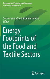 Energy Footprints of the Food and Textile Sectors by Subramanian Senthilkannan Muthu - Hardback