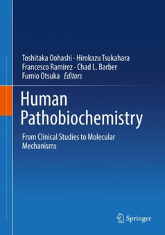 Human Pathobiochemistry : From Clinical Studies to Molecular Mechanisms by Toshitaka Oohashi - Hardback