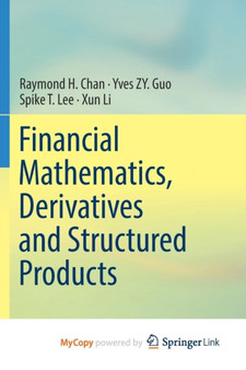 Financial Mathematics, Derivatives and Structured Products by Chan Raymond H. Chan - Paperback
