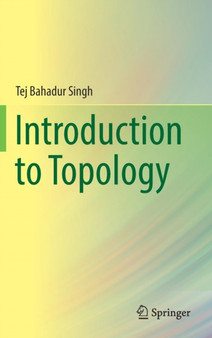 Introduction to Topology by Tej Bahadur Singh - Hardback