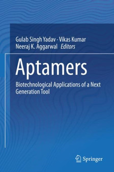 Aptamers : Biotechnological Applications of a Next Generation Tool by Gulab Singh Yadav - Hardback