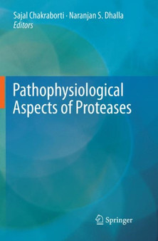 Pathophysiological Aspects of Proteases by Sajal Chakraborti - Paperback