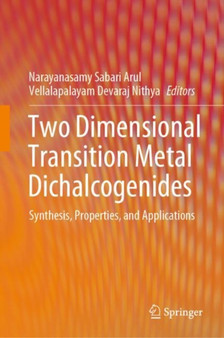 Two Dimensional Transition Metal Dichalcogenides : Synthesis, Properties, and Applications by Narayanasamy Sabari Arul - Hardback