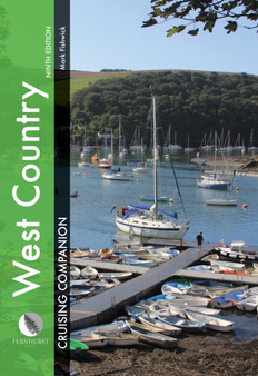 West Country Cruising Companion : A Yachtsman's Pilot and Cruising Guide to Ports and Harbours from Portland Bill to Padstow, Including the Isles of Scilly by Mark Fishwick - Hardback