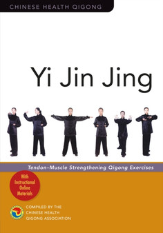 Yi Jin Jing : Tendon-Muscle Strengthening Qigong Exercises by Chinese Health Qigong Association - Paperback