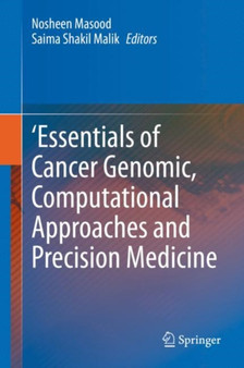 'Essentials of Cancer Genomic, Computational Approaches and Precision Medicine by Nosheen Masood - Hardback