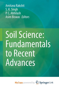 Soil Science : Fundamentals to Recent Advances by Rakshit Amitava Rakshit - Paperback