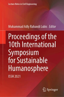 Proceedings of the 10th International Symposium for Sustainable Humanosphere : ISSH 2021 : 255 by Muhammad Adly Rahandi Lubis - Hardback