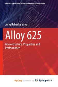 Alloy 625 : Microstructure, Properties and Performance by Singh Jung Bahadur Singh - Paperback