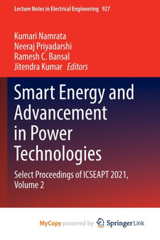 Smart Energy and Advancement in Power Technologies : Select Proceedings of ICSEAPT 2021, Volume 2 by Namrata Kumari Namrata - Paperback