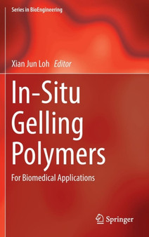In-Situ Gelling Polymers : For Biomedical Applications by Xian Jun Loh - Hardback