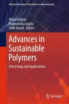 Advances in Sustainable Polymers : Processing and Applications by Vimal Katiyar - Hardback