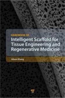 Handbook of Intelligent Scaffold for Tissue Engineering and Regenerative Medicine by Gilson Khang - Hardback