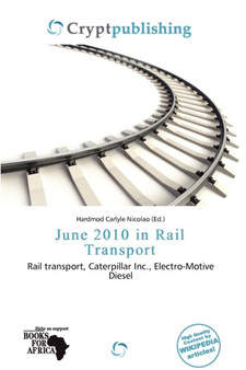 June 2010 in Rail Transport by Hardmod Carlyle Nicolao - Paperback