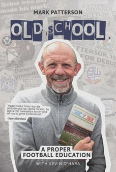 Old School : A Proper Football Education by Mark Patterson - Paperback
