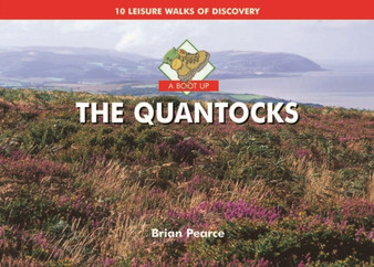 A Boot Up The Quantocks : 10 Leisure Walks of Discovery by Brian Pearce - Hardback