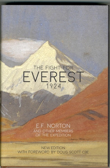 The Fight for Everest 1924 : Mallory, Irvine and the quest for Everest by E.F. Norton - Hardback
