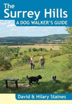 The Surrey Hills A Dog Walker's Guide (20 Dog Walks) by David Staines - Paperback