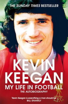 My Life in Football : The Autobiography by Kevin Keegan - Paperback