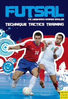 Futsal - Technique-Tactics-Training by Vic Hermanns - Paperback