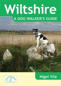 Wiltshire a Dog Walker's Guide by Nigel Vile - Paperback