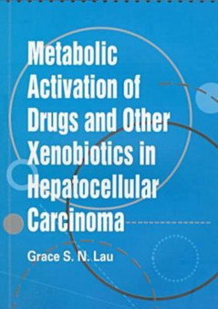 ?Metabolic Activation of Drugs and Other Xenobiotics in Hepatocellular Carcinoma by Grace S.N. Lau - Paperback
