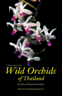 A Field Guide to the Wild Orchids of Thailand by Nantiya Vaddhanaphuti - Paperback