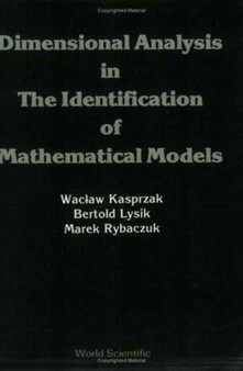 Dimensional Analysis In The Identification Of Mathematical Models by Lysik Bertold - Paperback