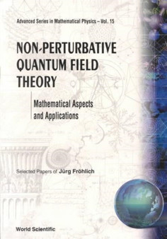Non-perturbative Quantum Field Theory: Mathematical Aspects And Applications : 15 by Jurg Frohlich - Paperback Non-perturbative Quantum Field Theory: Mathematical Aspects And Applications : 15 by Jurg Frohlich - Paperback
