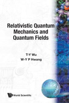 Relativistic Quantum Mechanics And Quantum Fields by Ta-you Wu - Paperback