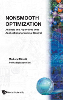 Nonsmooth Optimization: Analysis And Algorithms With Applications To Optimal Control by Marko M Makela - Hardback