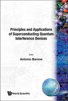 Principles And Applications Of Superconducting Quantum Interference Devices by Antonio Barone - Hardback