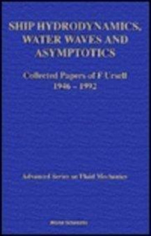 Ship Hydrodynamics, Water Waves And Asymptotics: Collected Papers Of F Ursell,1946-1992 (In 2 Volumes) : 2 by Fritz Ursell - Hardback