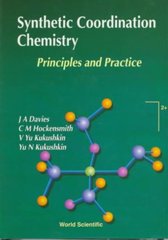 Synthetic Coordination Chemistry: Principles And Practice by Julian A Davies - Hardback